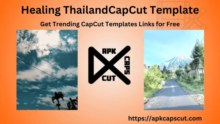 29 Top Rated New Healing Thailand CapCut Template link