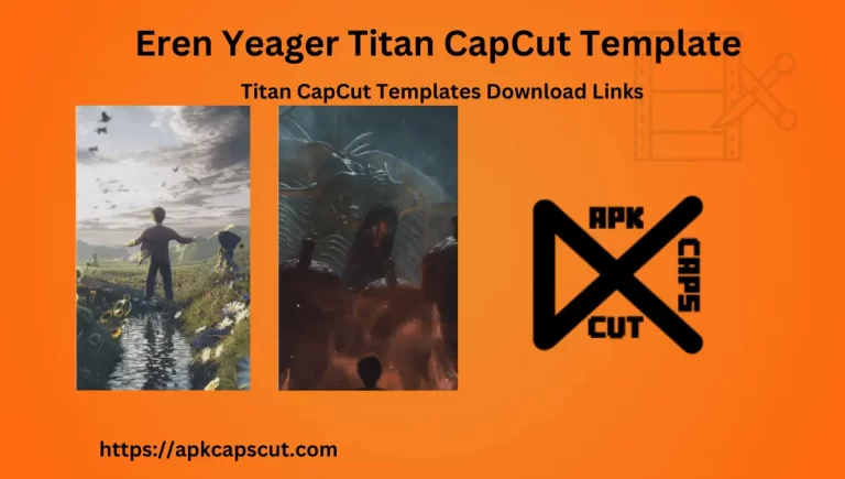 Eren Yeager CapCut Template (Eren Yeager Titan) Links