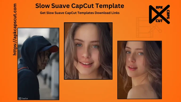 Get Top 5 Slow Suave CapCut Templates Download Link