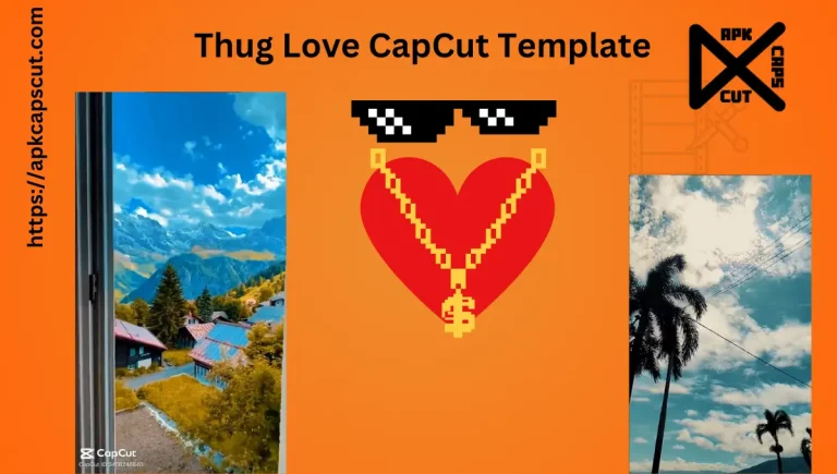 5 Best Thug Love CapCut Templates With Download Link