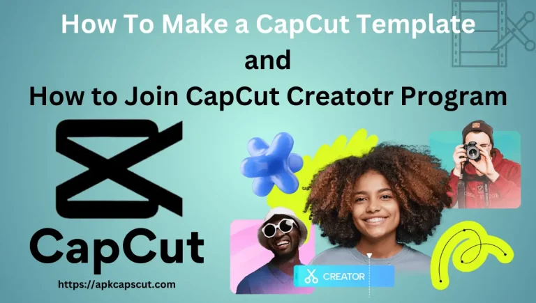 How To Make a CapCut Template, CapCut Creator Program
