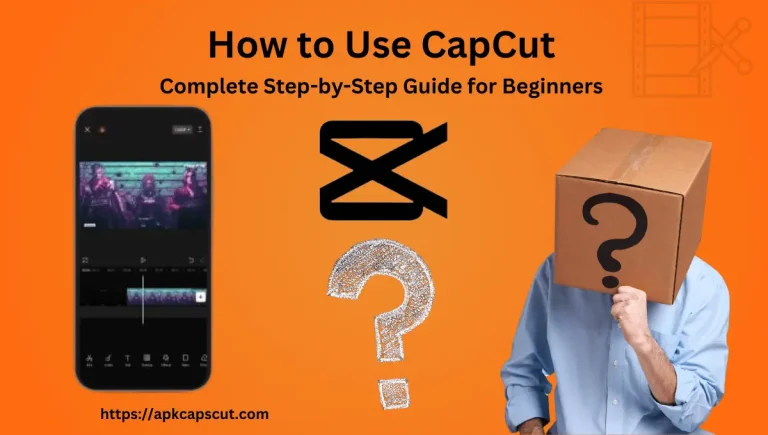 How to Use CapCut, A Step-by-Step Guide for Beginners