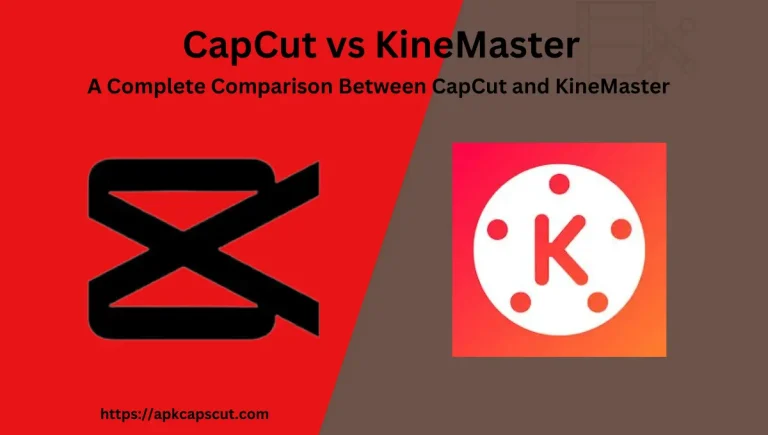 CapCut vs KineMaster: Which Video Editing App Best